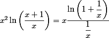 x^2 \ln \left( \dfrac {x+ 1} x \right) = x \dfrac {\ln \left( 1 + \dfrac 1 x \right) } {\dfrac 1 x}